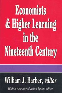 Produktbild: Barber, W: Economists and Higher Learning in the Nineteenth