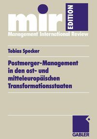Bild vom Artikel Postmerger-Management in den ost- und mitteleuropäischen Transformationsstaaten vom Autor Tobias Specker