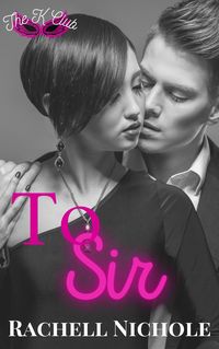 Produktbild: To Sir (The K Club, #2)