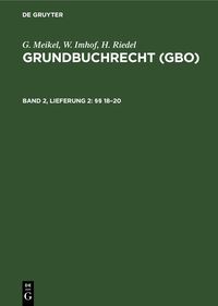 Produktbild: G. Meikel; W. Imhof; H. Riedel: Grundbuchrecht (GBO) / &sect;&sect; 18&ndash;20