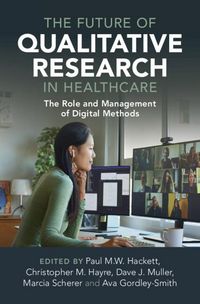 Produktbild: The Future of Qualitative Research in Healthcare