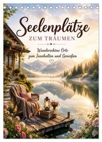 Produktbild: Seelenpl&auml;tze ZUM TR&Auml;UMEN (Tischkalender 2027 DIN A5 hoch), CALVENDO Monatskalender