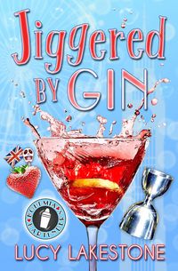 Produktbild: Jiggered by Gin (Bohemia Bartenders Mysteries, #4)