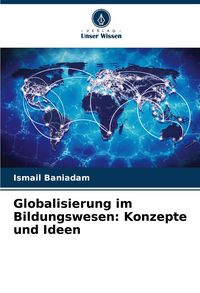 Produktbild: Globalisierung im Bildungswesen: Konzepte und Ideen