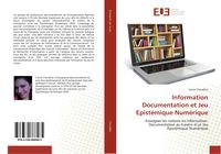 Produktbild: Information Documentation et Jeu Epist&eacute;mique Num&eacute;rique