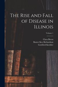 Produktbild: The Rise and Fall of Disease in Illinois; Volume 1