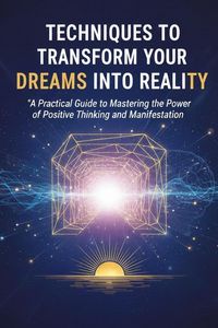 Produktbild: Techniques to Transform Your Dreams into Reality