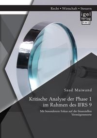 Produktbild: Kritische Analyse der Phase 1 im Rahmen des IFRS 9: Mit besonderem Fokus auf die finanziellen Verm&ouml;genswerte