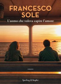 Produktbild: L' uomo che voleva capire l'amore