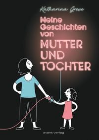 Produktbild: Meine Geschichten von Mutter und Tochter