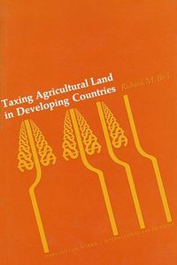 Produktbild: Bird, R: Taxing Agricultural Land in Devoloping Countries