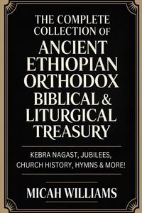 Produktbild: "The Complete Collection of Ancient Ethiopian Orthodox Biblical & Liturgical Treasury