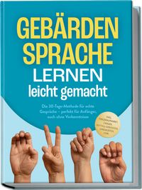 Produktbild: Geb&auml;rdensprache lernen leicht gemacht: Die 30-Tage-Methode f&uuml;r echte Gespr&auml;che 