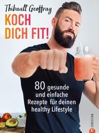 Produktbild: Koch dich fit! 80 gesunde Rezepte & Workouts f&uuml;r deinen definierten K&ouml;rper.