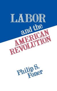Produktbild: Labor and the American Revolution