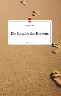 Produktbild: Die Sprache des Herzens. Life is a Story - story.one