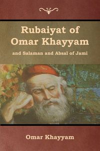 Produktbild: Rubaiyat of Omar Khayyam and Salaman and Absal of Jami