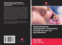Produktbild: Desbridamento periodontal: tratamento padr&atilde;o de ouro da periodontite