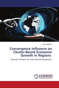 Produktbild: Convergence Influence on Cluster-Based Economic Growth in Regions
