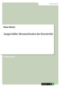 Produktbild: Ausgew&auml;hlte Messmethoden der Kreativit&auml;t