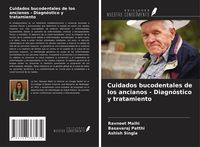 Produktbild: Cuidados bucodentales de los ancianos - Diagn&oacute;stico y tratamiento