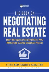 Produktbild: The Book on Negotiating Real Estate: Expert Strategies for Getting the Best Deals When Buying & Selling Investment Property