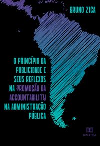 Produktbild: O princ&iacute;pio da publicidade e seus reflexos na promo&ccedil;&atilde;o da accountability na administra&ccedil;&atilde;o p&uacute;blica