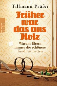Produktbild: Fr&uuml;her war das aus Holz