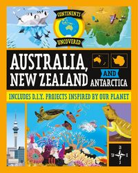 Produktbild: Continents Uncovered: Australia, New Zealand and Antarctica