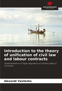 Produktbild: Introduction to the theory of unification of civil law and labour contracts
