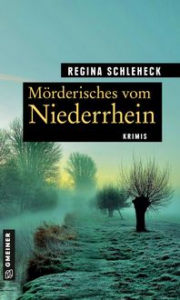 Bild vom Artikel Mörderisches vom Niederrhein vom Autor Regina Schleheck