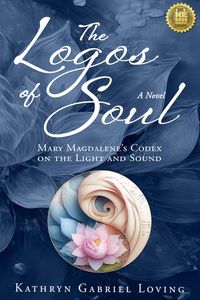 Produktbild: The Logos of Soul: Mary Magdalene's Codex on the Light and Sound