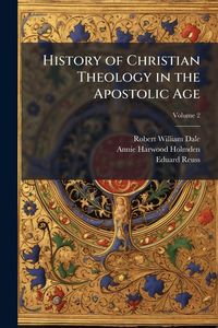 Produktbild: History of Christian Theology in the Apostolic Age