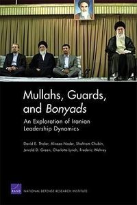 Produktbild: Mullahs, Guards, and Bonyads: An Exploration of Iranian Leadership Dynamics