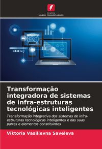 Produktbild: Transforma&ccedil;&atilde;o integradora de sistemas de infra-estruturas tecnol&oacute;gicas inteligentes