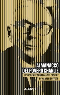 Produktbild: Almanacco del povero Charlie. L'essenziale saggezza del 'socio' di Warren Buffett