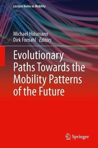 Produktbild: Evolutionary Paths Towards the Mobility Patterns of the Future