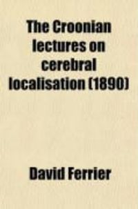 Produktbild: The Croonian Lectures on Cerebral Localisation
