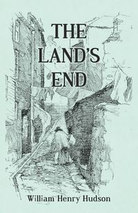 Produktbild: The Land's End - A Naturalist's Impressions In West Cornwall, Illustrated
