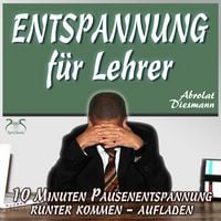 Produktbild: Entspannung für Lehrer - 10 Minuten Pausenentspannung gegen Stress - runter kommen, aufladen