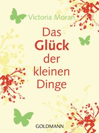 Produktbild: Das Gl&uuml;ck der kleinen Dinge -