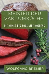 Produktbild: Meister der Vakuumk&uuml;che