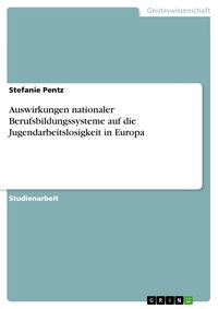 Produktbild: Auswirkungen nationaler Berufsbildungssysteme auf die Jugendarbeitslosigkeit in Europa