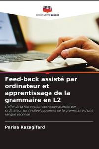 Produktbild: Feed-back assist&eacute; par ordinateur et apprentissage de la grammaire en L2