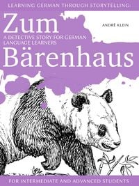Produktbild: Learning German through Storytelling: Zum B&auml;renhaus - a detective story for German language learners (for intermediate and advanced students)