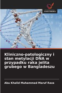 Produktbild: Kliniczno-patologiczny i stan metylacji DNA w przypadku raka jelita grubego w Bangladeszu