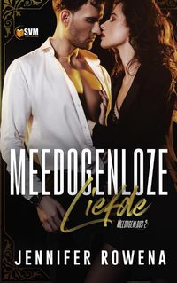 Produktbild: Meedogenloze liefde (Meedogenloos, #2)