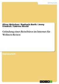 Produktbild: Gr&uuml;ndung eines Reiseb&uuml;ros im Internet f&uuml;r Wellness-Reisen