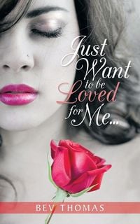 Produktbild: Just Want to Be Loved for Me...
