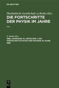 Produktbild: Die Fortschritte Physik der Materie im Jahre 1885